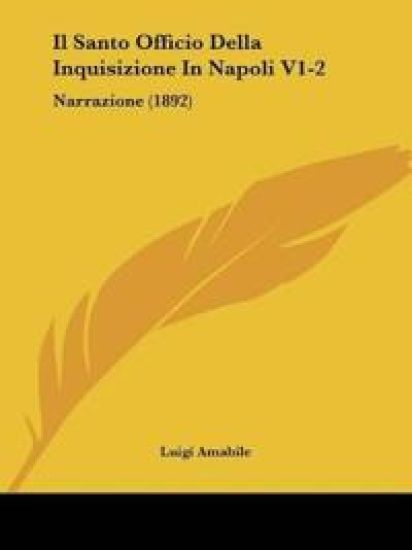 Il Santo Officio Della Inquisizione In Napoli V1-2