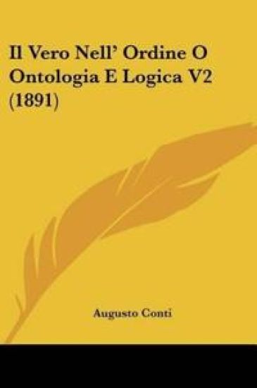 Il Vero Nell' Ordine O Ontologia E Logica V2 (1891)