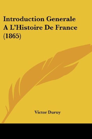 Introduction Generale A L'Histoire De France (1865)