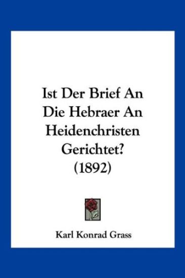 Grass, K: Ist Der Brief An Die Hebraer An Heidenchristen Ger