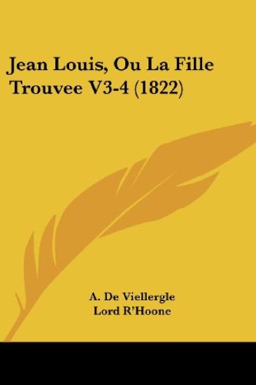 Jean Louis, Ou La Fille Trouvee V3-4 (1822)