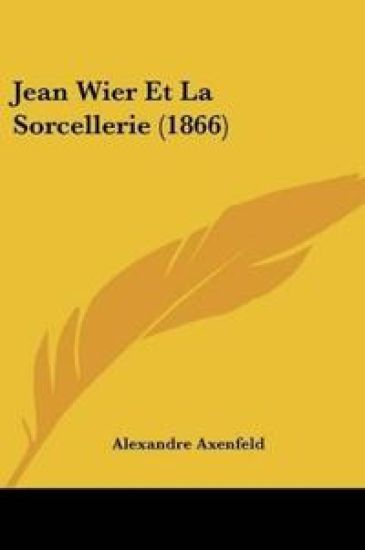 Jean Wier Et La Sorcellerie (1866)