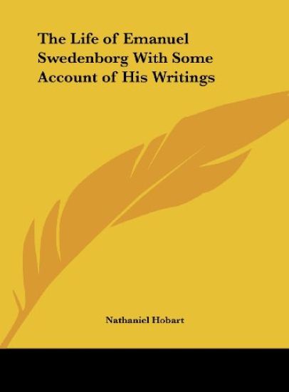 The Life of Emanuel Swedenborg With Some Account of His Writings
