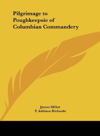 Pilgrimage to Poughkeepsie of Columbian Commandery
