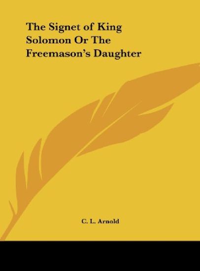 The Signet of King Solomon Or The Freemason's Daughter