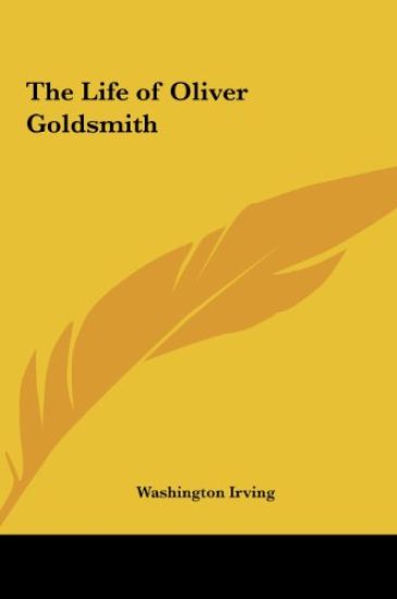 The Life of Oliver Goldsmith
