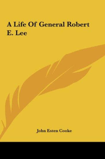 A Life Of General Robert E. Lee