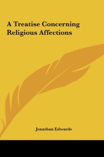 A Treatise Concerning Religious Affections