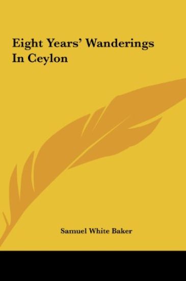 Eight Years' Wanderings In Ceylon