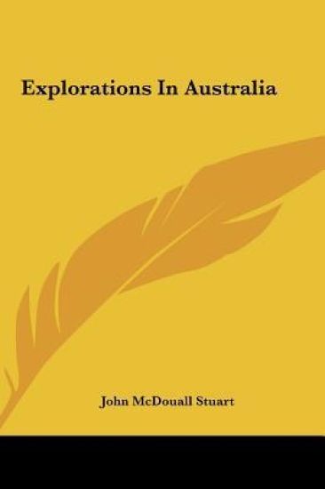 Stuart, J: Explorations In Australia