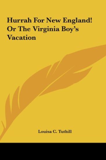 Hurrah For New England! Or The Virginia Boy's Vacation