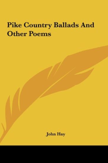 Pike Country Ballads And Other Poems