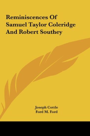 Reminiscences Of Samuel Taylor Coleridge And Robert Southey