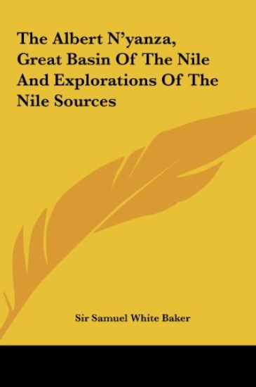 The Albert N'yanza, Great Basin Of The Nile And Explorations Of The Nile Sources