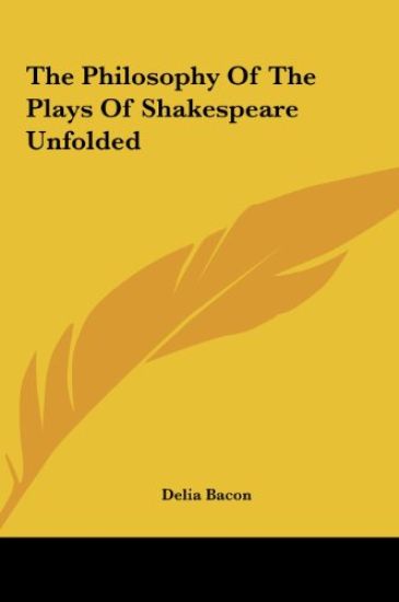 The Philosophy Of The Plays Of Shakespeare Unfolded