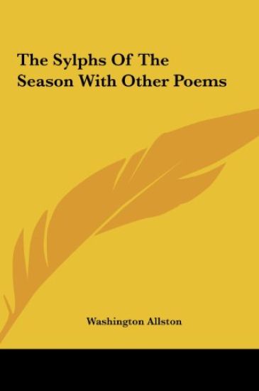 The Sylphs Of The Season With Other Poems