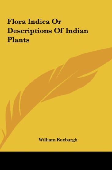 Flora Indica Or Descriptions Of Indian Plants