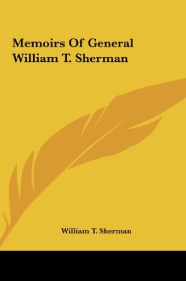Memoirs Of General William T. Sherman