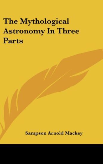 Mackey, S: Mythological Astronomy In Three Parts