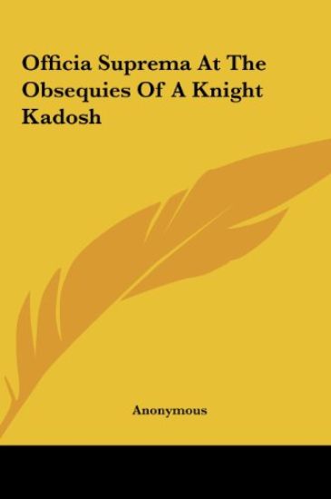 Anonymous: Officia Suprema At The Obsequies Of A Knight Kado