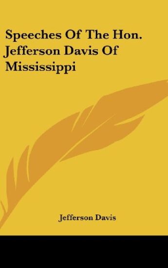Speeches Of The Hon. Jefferson Davis Of Mississippi