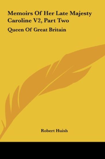 Memoirs Of Her Late Majesty Caroline V2, Part Two