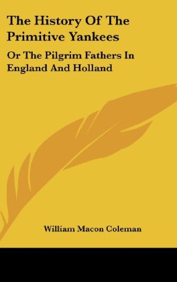 The History Of The Primitive Yankees