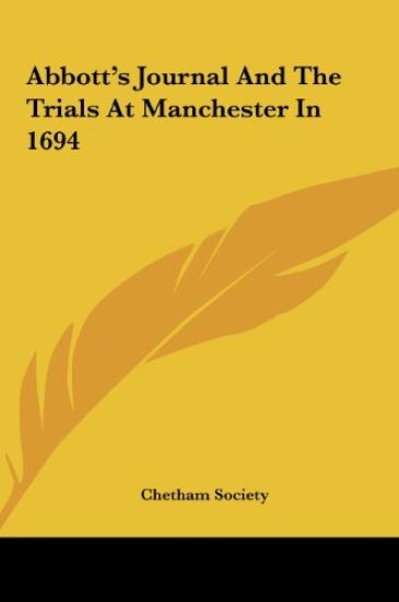 Abbott's Journal And The Trials At Manchester In 1694