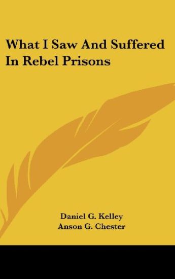 What I Saw And Suffered In Rebel Prisons