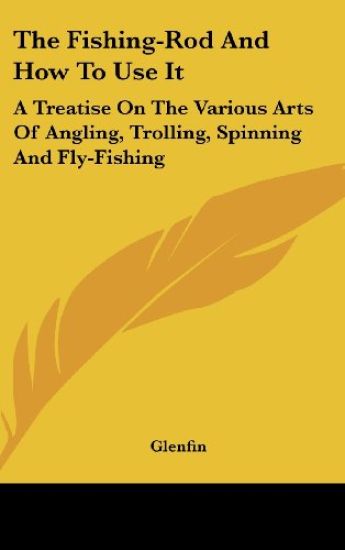 The Fishing-Rod And How To Use It
