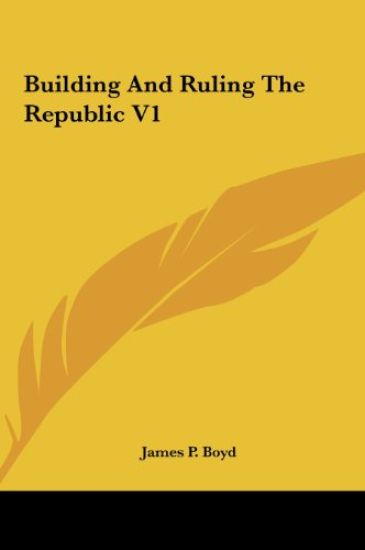 Building And Ruling The Republic V1