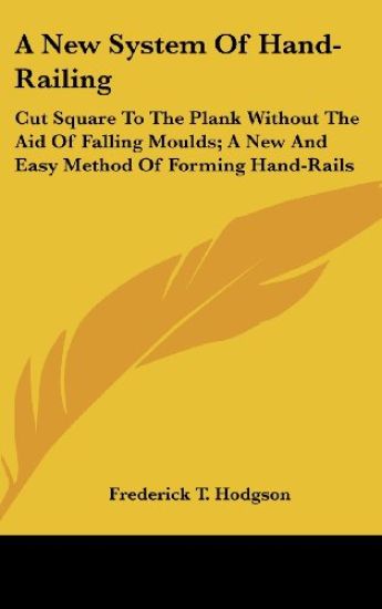 A New System Of Hand-Railing