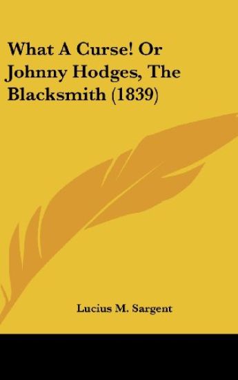 What A Curse! Or Johnny Hodges, The Blacksmith (1839)