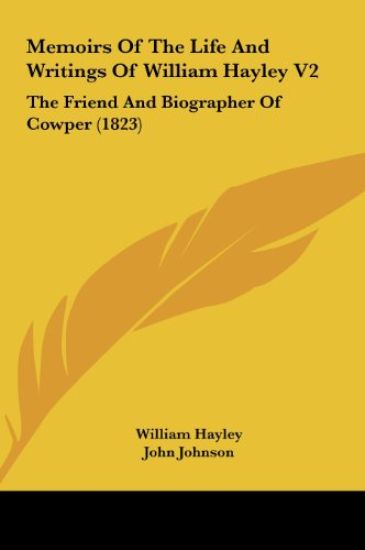 Memoirs Of The Life And Writings Of William Hayley V2