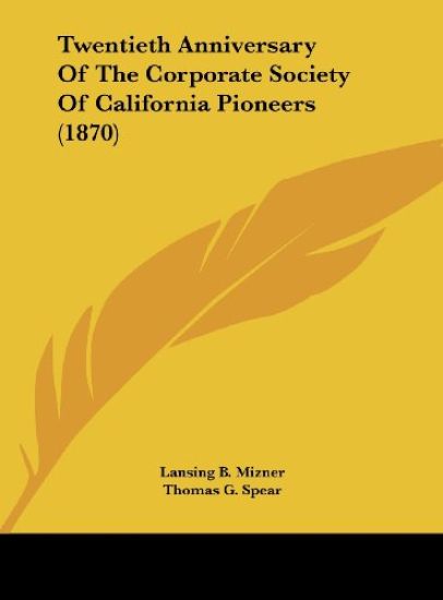 Twentieth Anniversary Of The Corporate Society Of California Pioneers (1870)