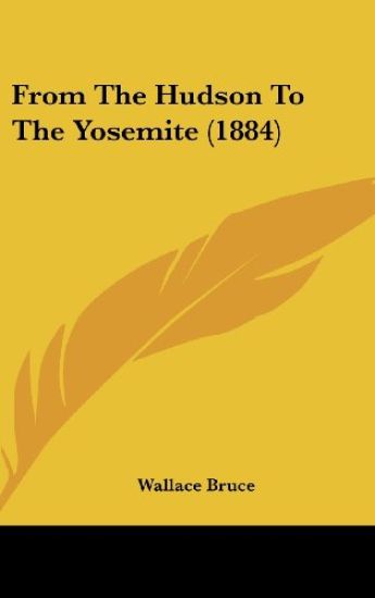 From The Hudson To The Yosemite (1884)