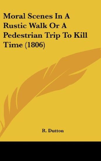 Moral Scenes In A Rustic Walk Or A Pedestrian Trip To Kill Time (1806)