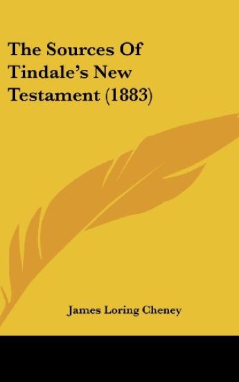 The Sources Of Tindale's New Testament (1883)