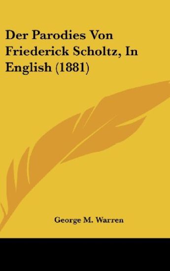 Der Parodies Von Friederick Scholtz, In English (1881)