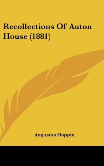 Recollections Of Auton House (1881)