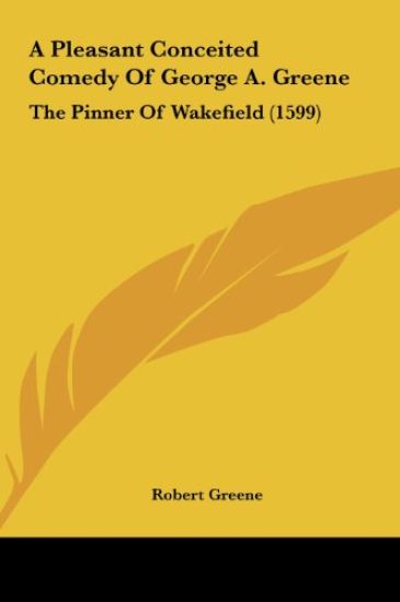 A Pleasant Conceited Comedy Of George A. Greene