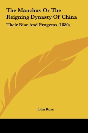 The Manchus Or The Reigning Dynasty Of China