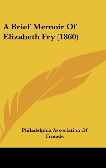 A Brief Memoir Of Elizabeth Fry (1860)