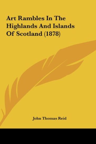 Art Rambles In The Highlands And Islands Of Scotland (1878)