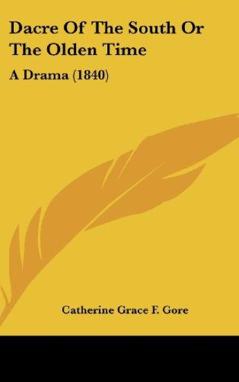 Dacre Of The South Or The Olden Time