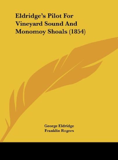 Eldridge's Pilot For Vineyard Sound And Monomoy Shoals (1854)