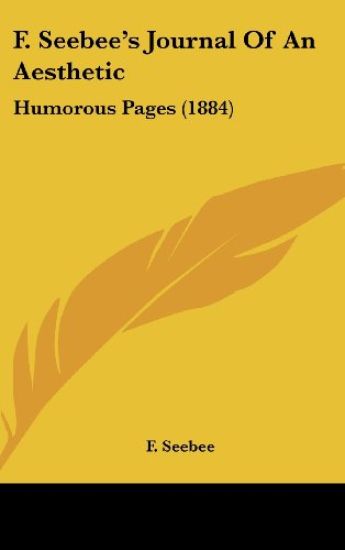 F. Seebee's Journal Of An Aesthetic