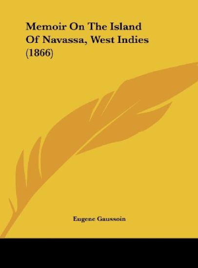 Memoir On The Island Of Navassa, West Indies (1866)