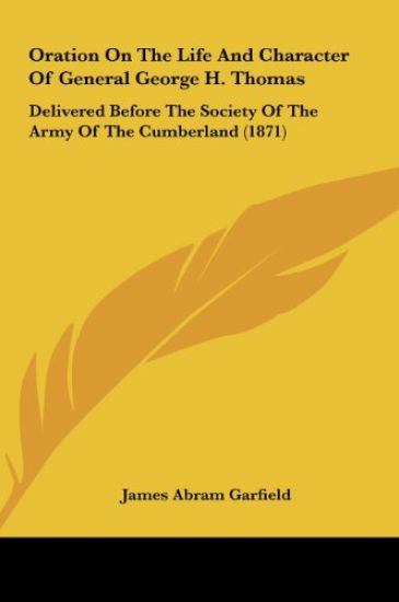 Oration On The Life And Character Of General George H. Thomas