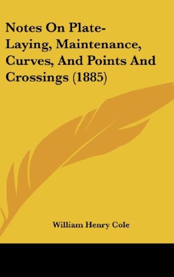 Notes On Plate-Laying, Maintenance, Curves, And Points And Crossings (1885)